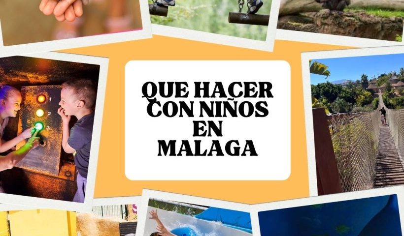 Que hacer con niños en Malaga Provincia